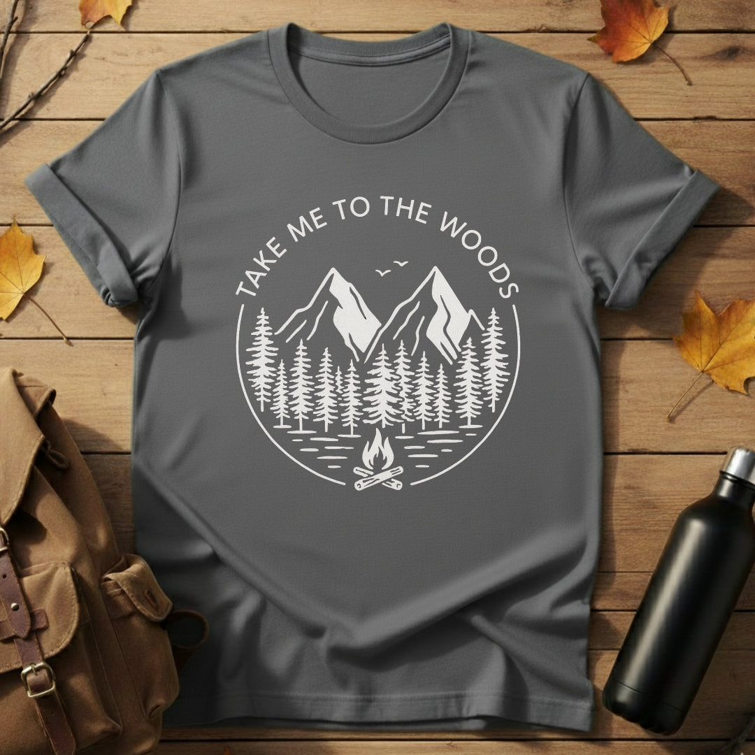 Take Me To The Woods T-Shirt