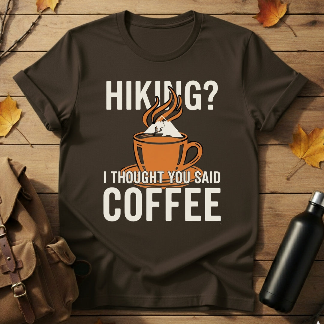 I Thought You Said Coffee T-Shirt