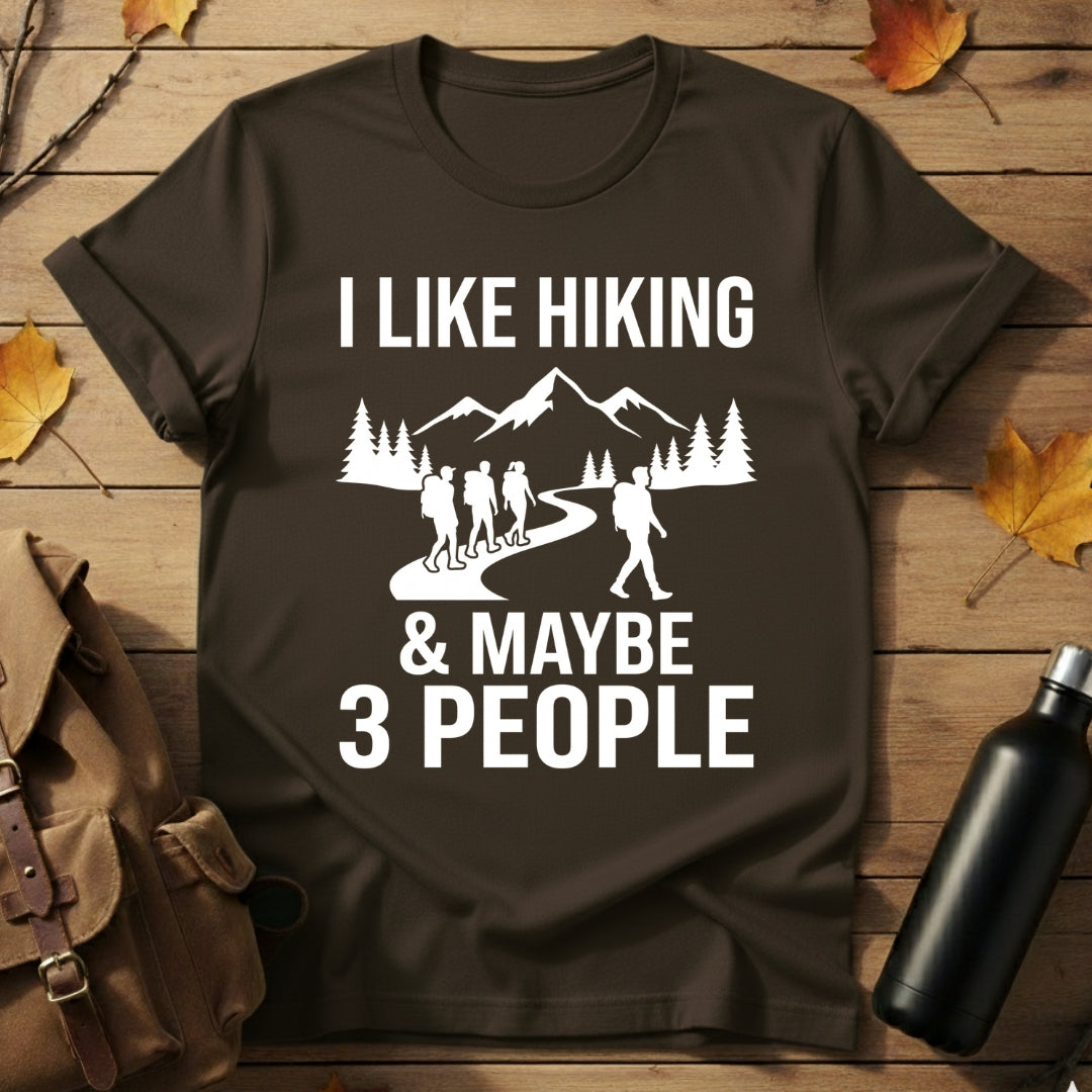 Hiking & Maybe 3 People T-Shirt