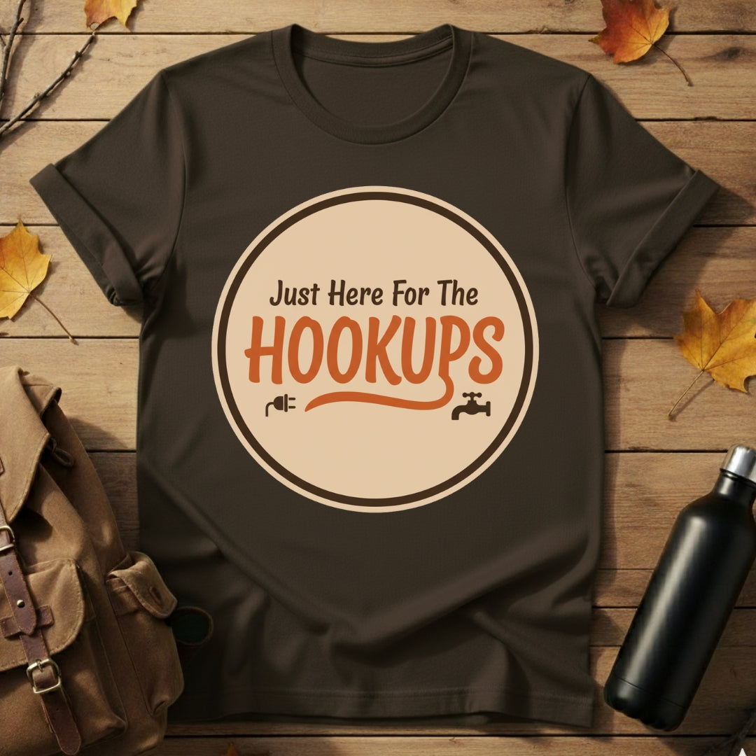 Just Here For Hookups T-Shirt