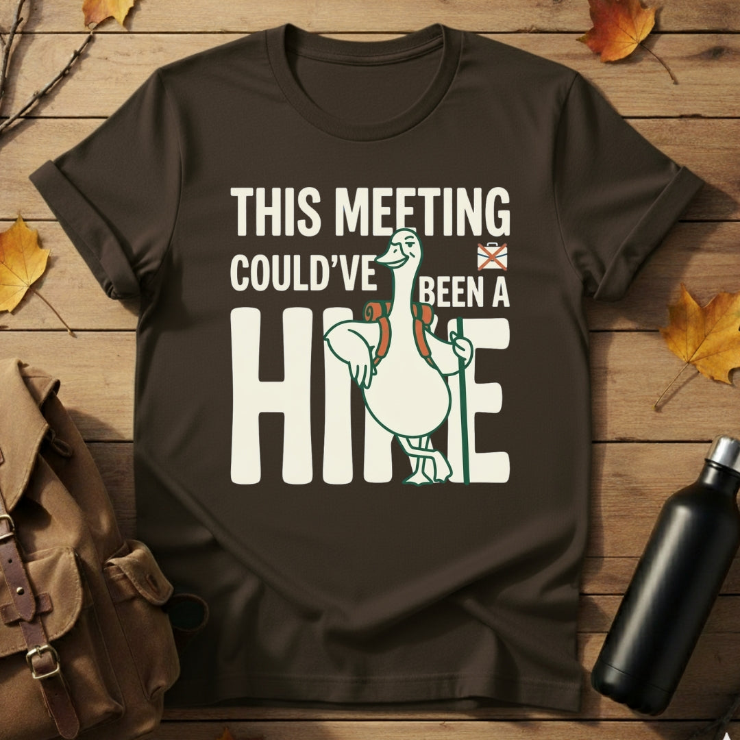 Meeting Could've Been A Hike T-Shirt