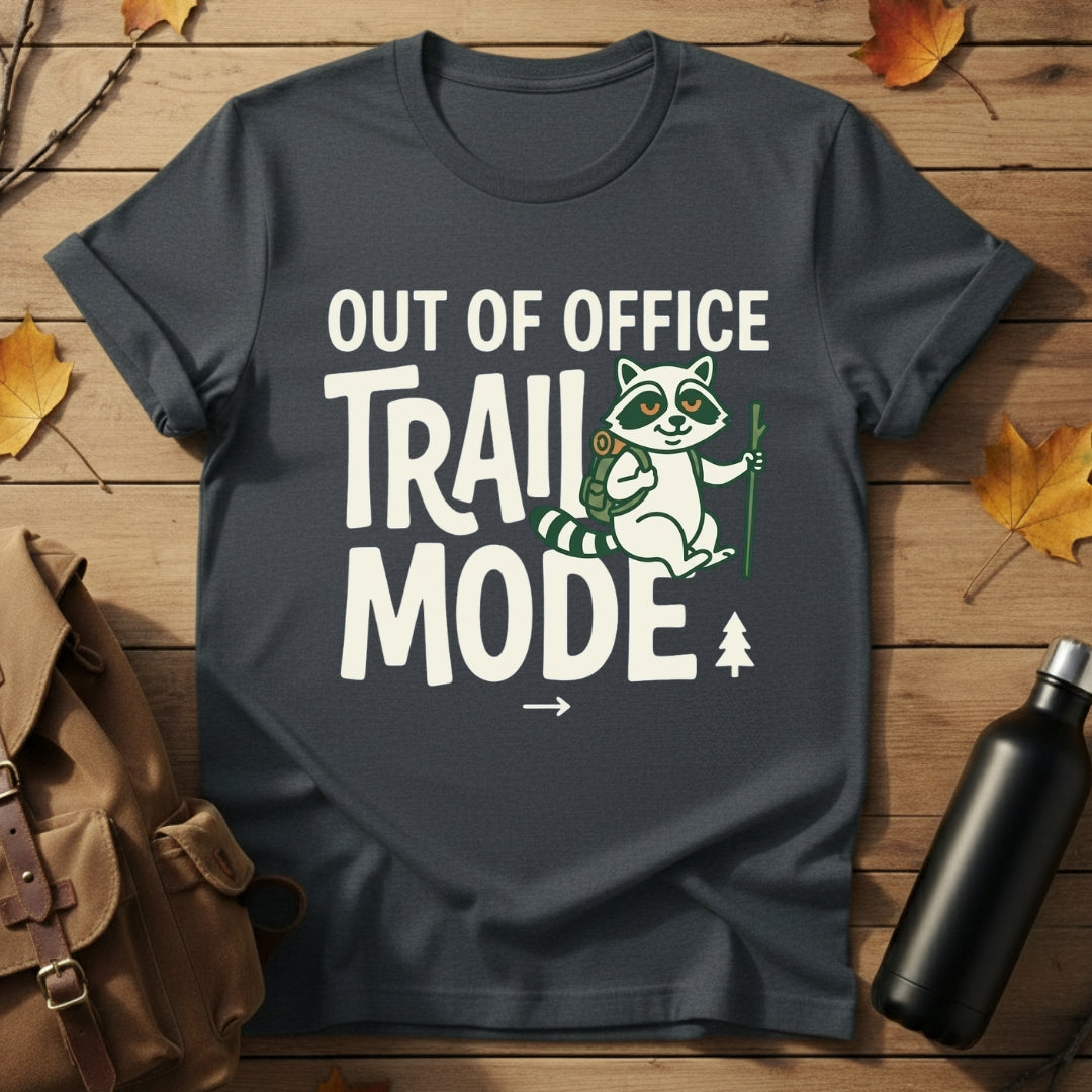 Out Of Office - Trail Mode T-Shirt