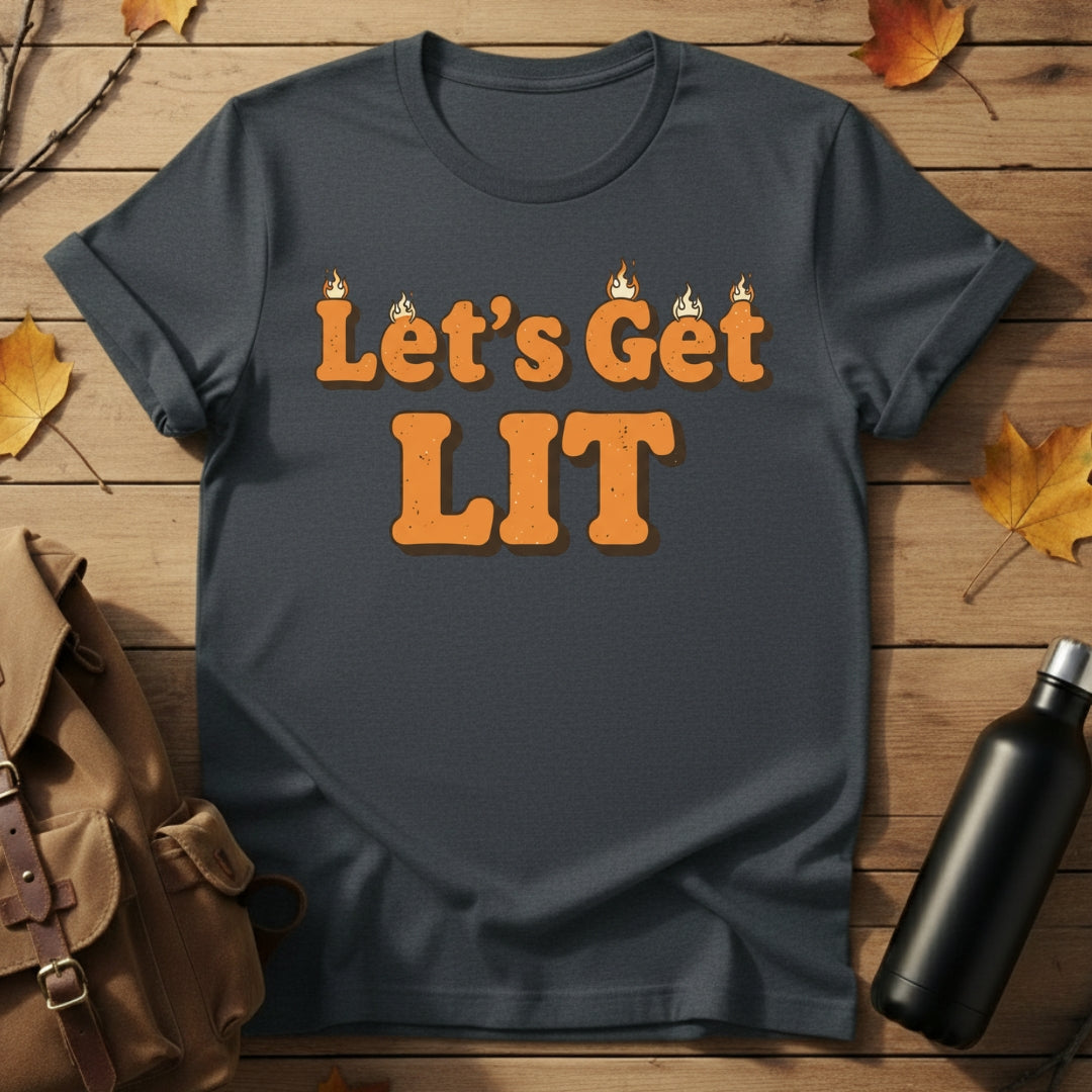 Let's Get Lit T-Shirt