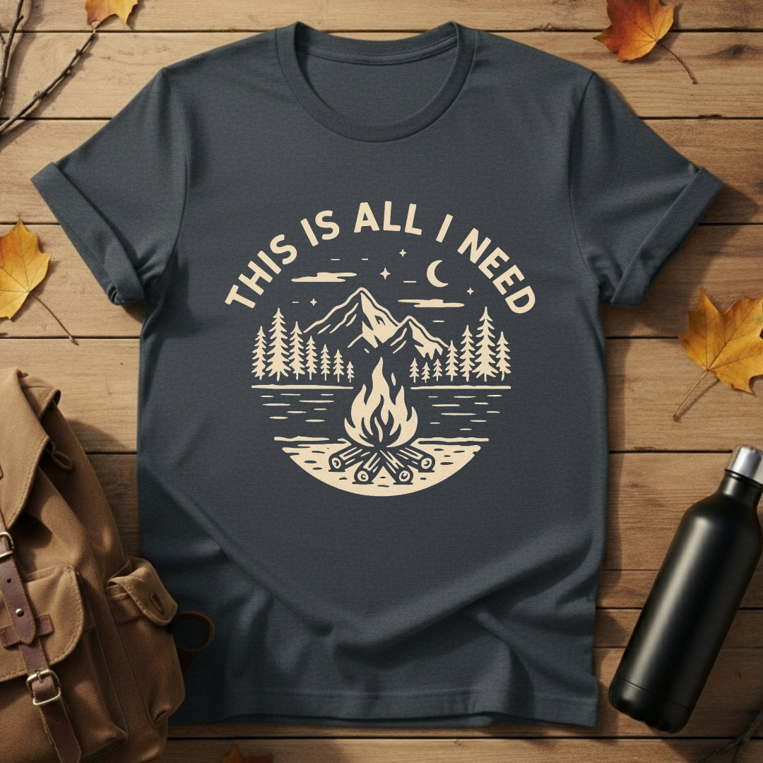 This Is All I Need T-Shirt
