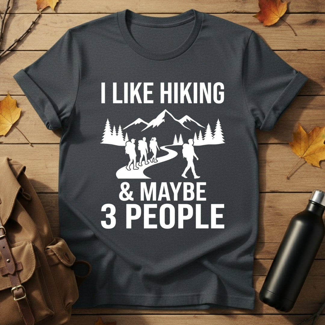 Hiking & Maybe 3 People T-Shirt