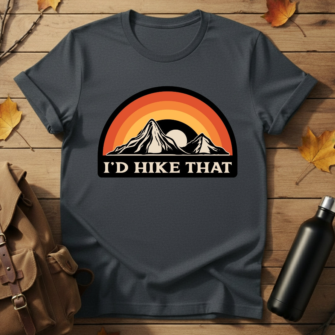 I'd Hike That T-Shirt