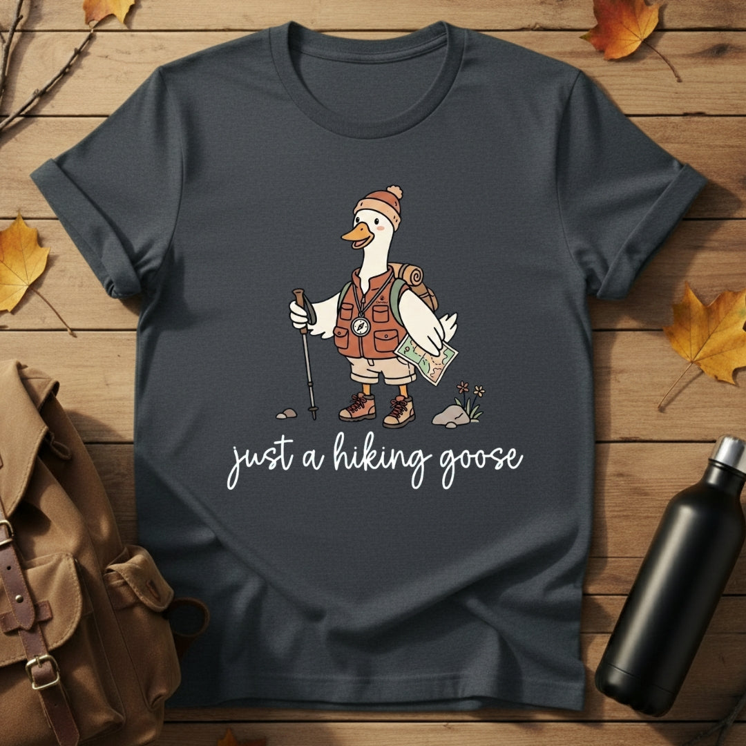 Just A Hiking Goose T-Shirt