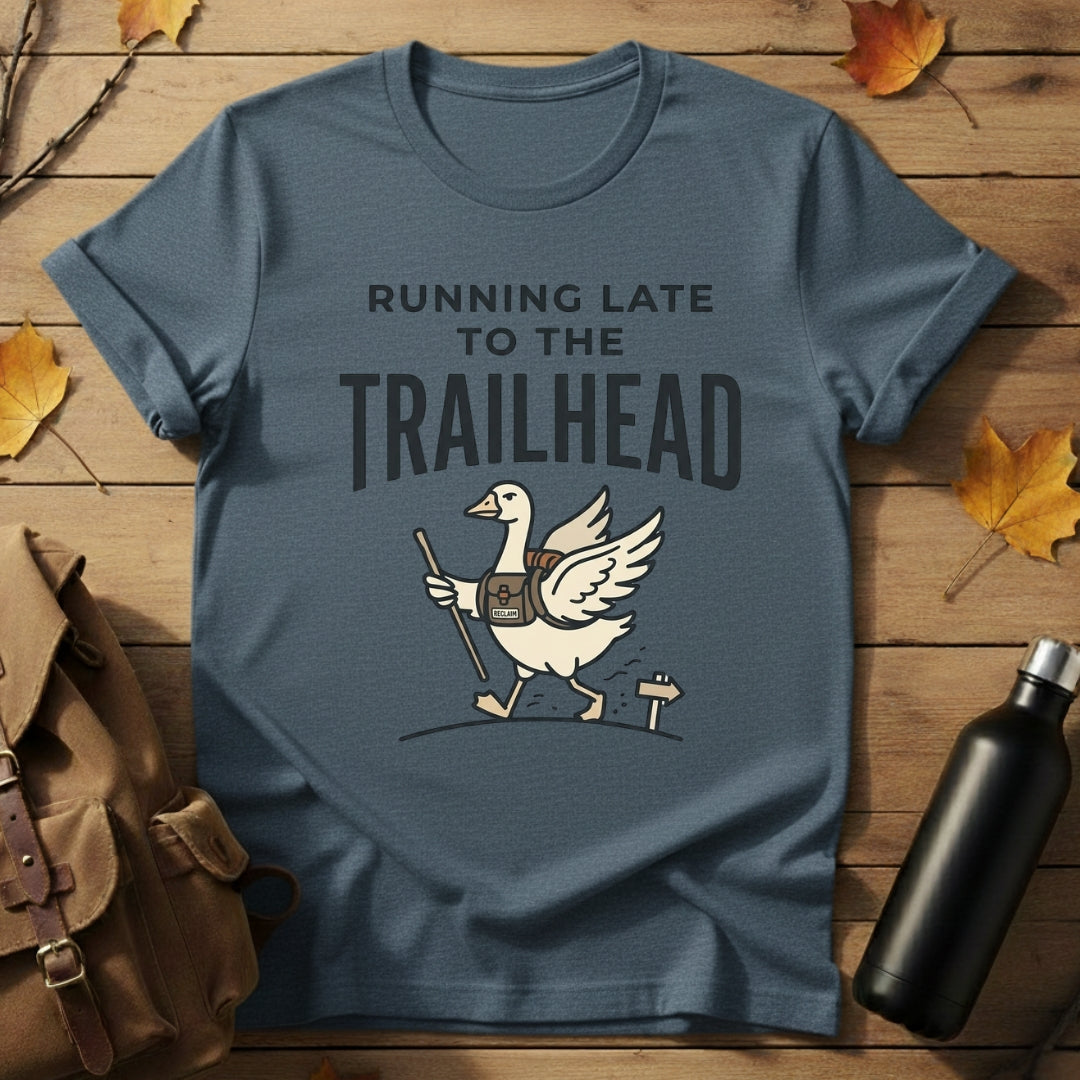 Running Late To Trailhead T-Shirt