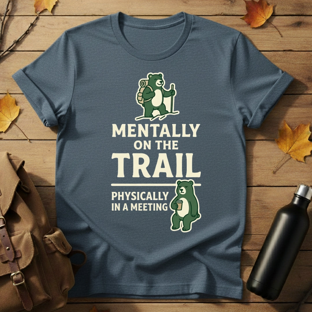 Mentally On The Trail T-Shirt