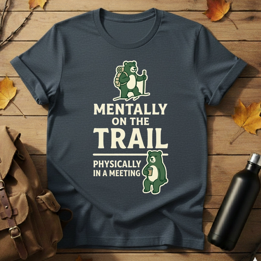 Mentally On The Trail T-Shirt