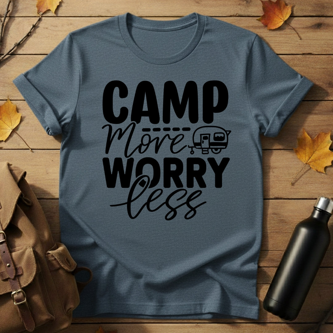 Camp More Worry Less T-Shirt