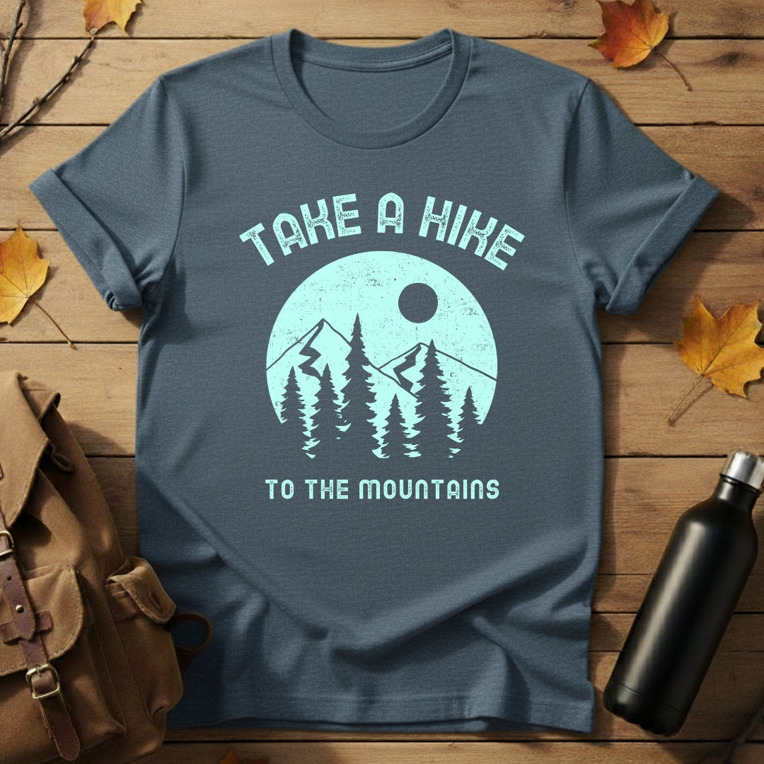 Take A Hike To Mountains T-Shirt