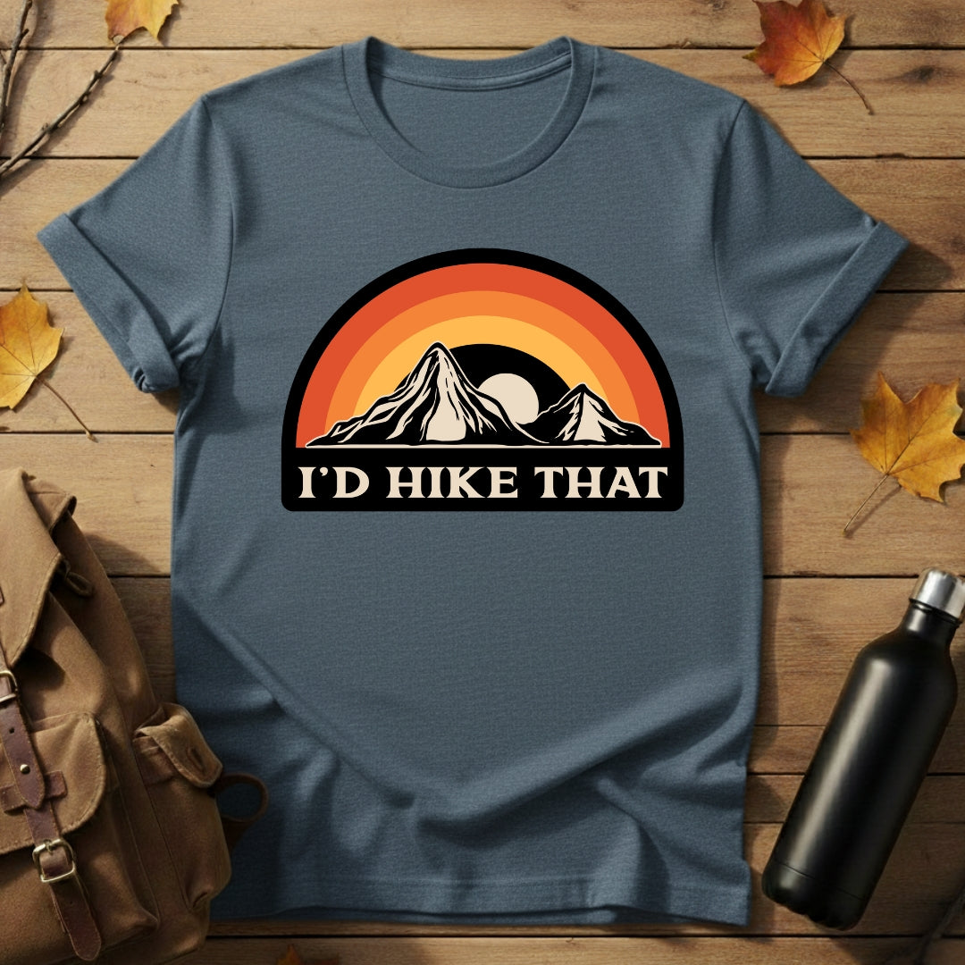 I'd Hike That T-Shirt