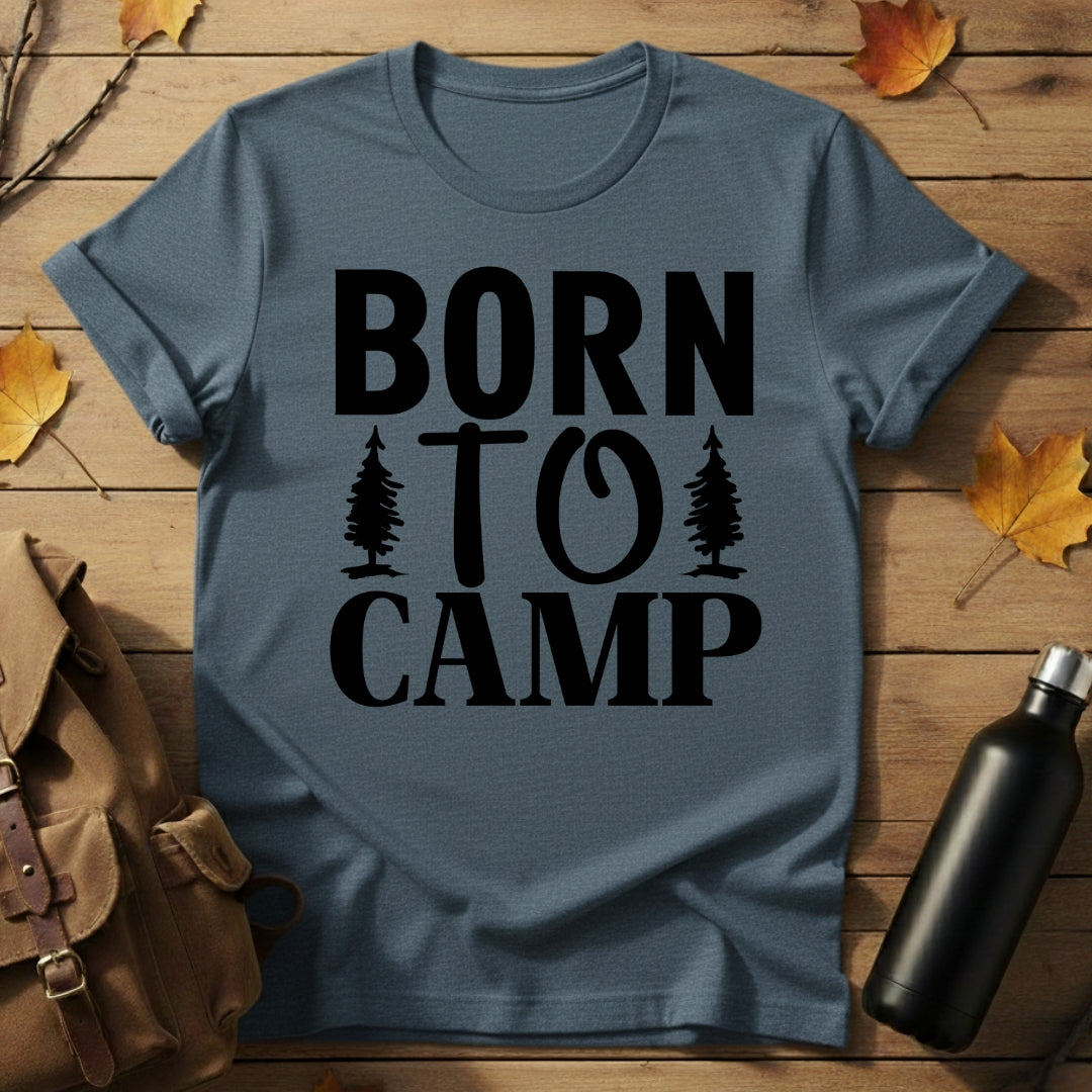 Born To Camp T-Shirt