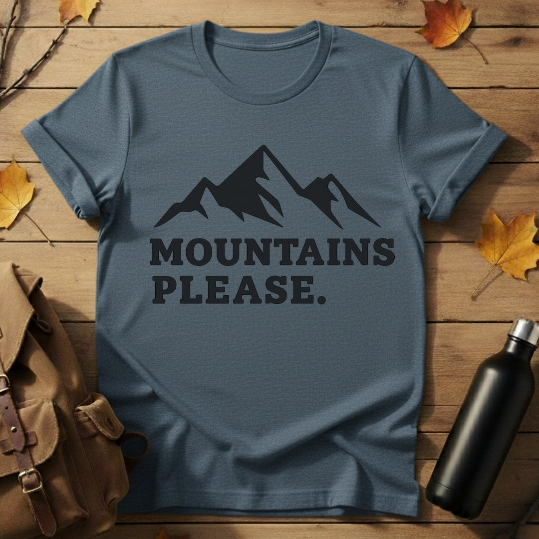 Mountains Please T-Shirt