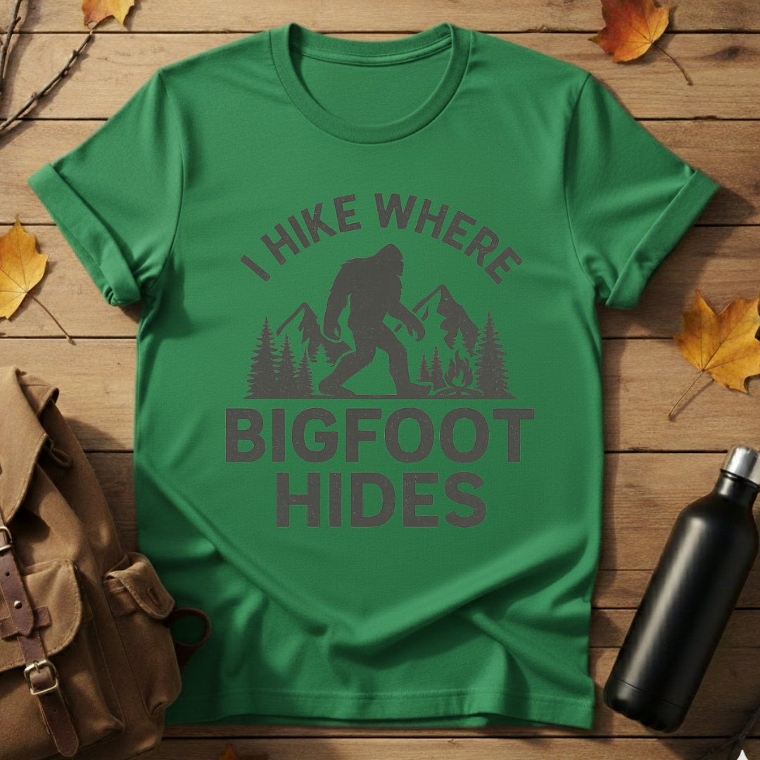 Hike Where Bigfoot Hides T-Shirt