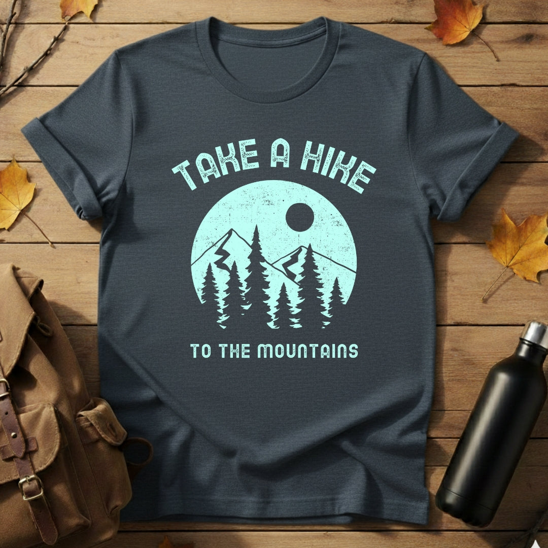 Take A Hike To Mountains T-Shirt