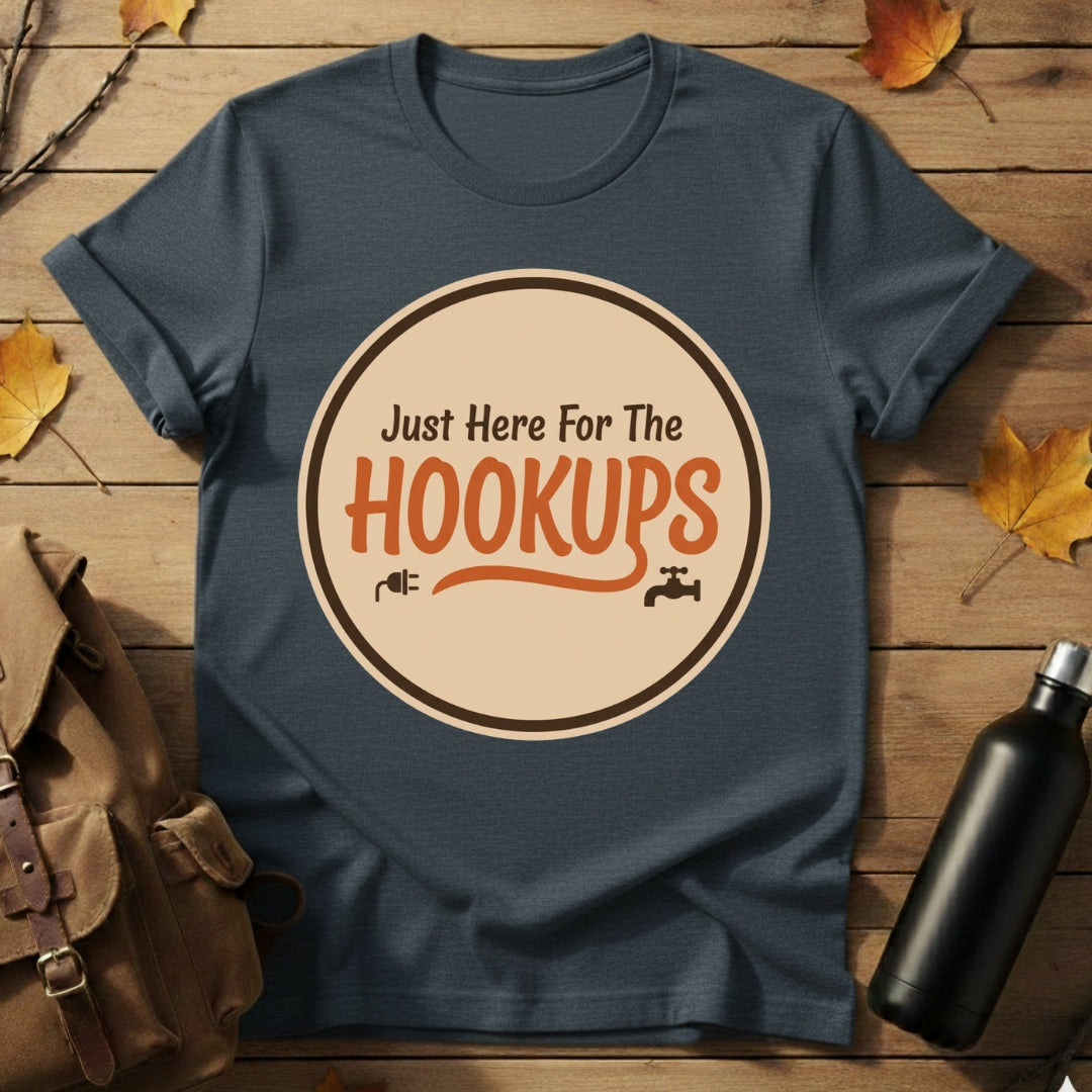 Just Here For Hookups T-Shirt
