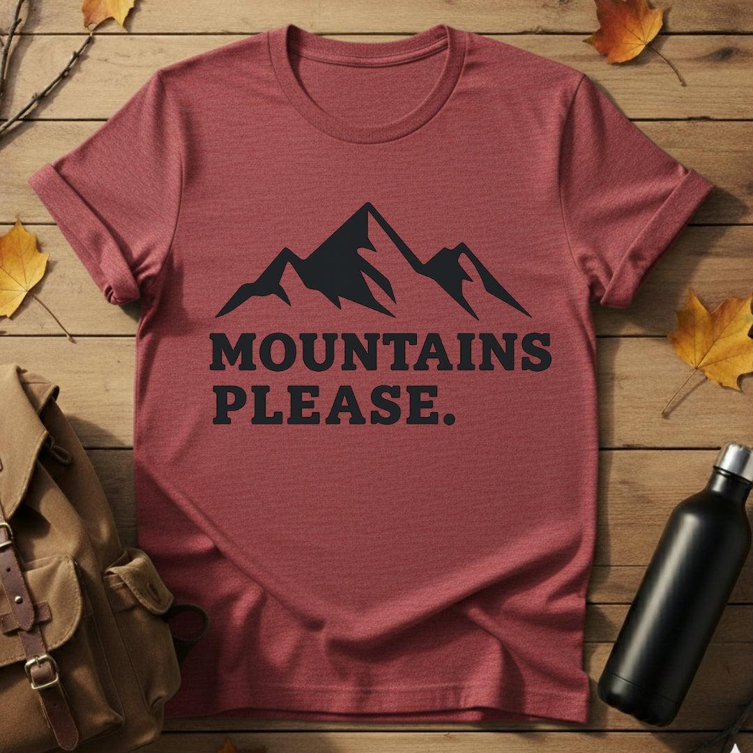 Mountains Please T-Shirt