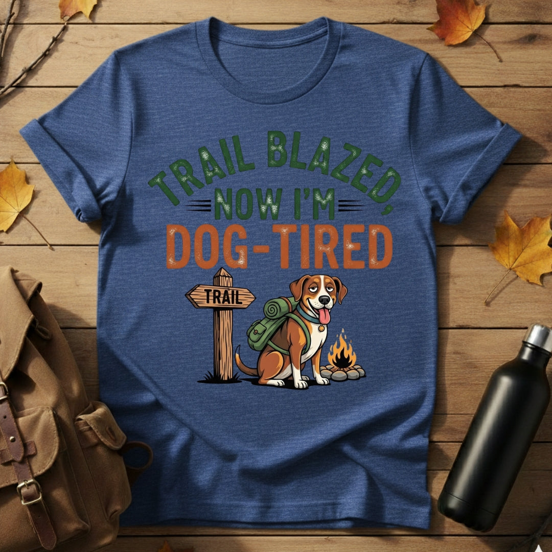 Trail Blazed, Dog Tired T-Shirt