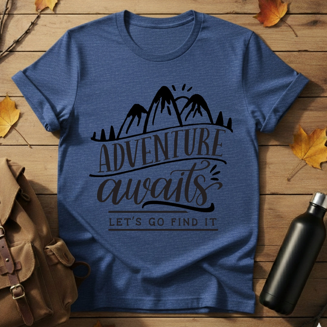 Adventure Awaits, Let's Go Find it - T-Shirt