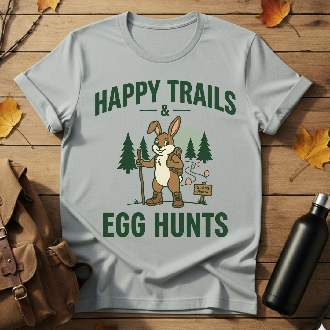 Happy Trails & Egg Hunts T-Shirt