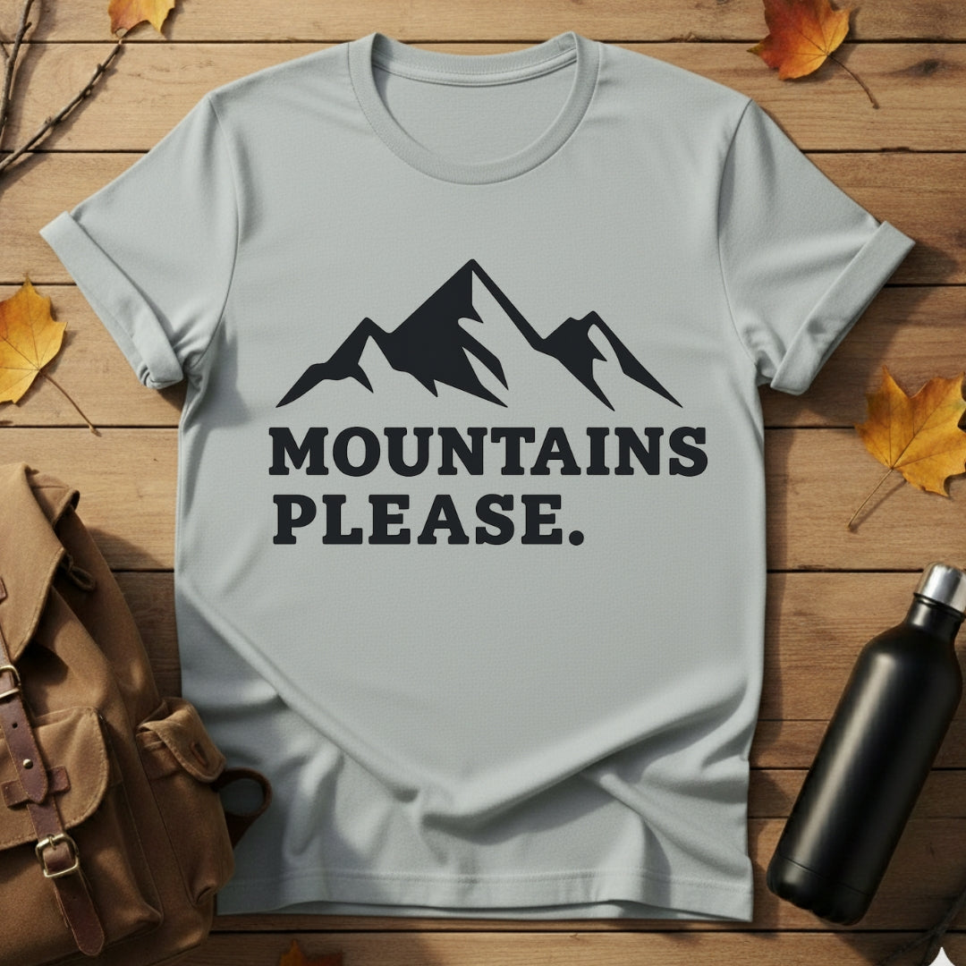 Mountains Please T-Shirt