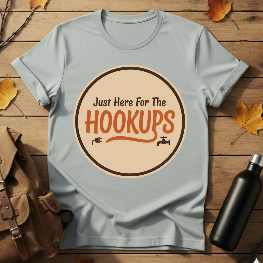 Just Here For Hookups T-Shirt