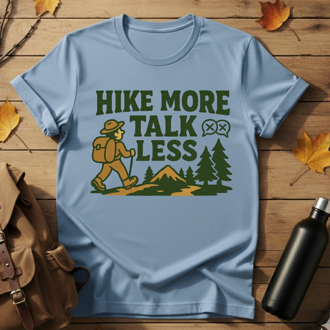 Hike More Talk Less T-Shirt