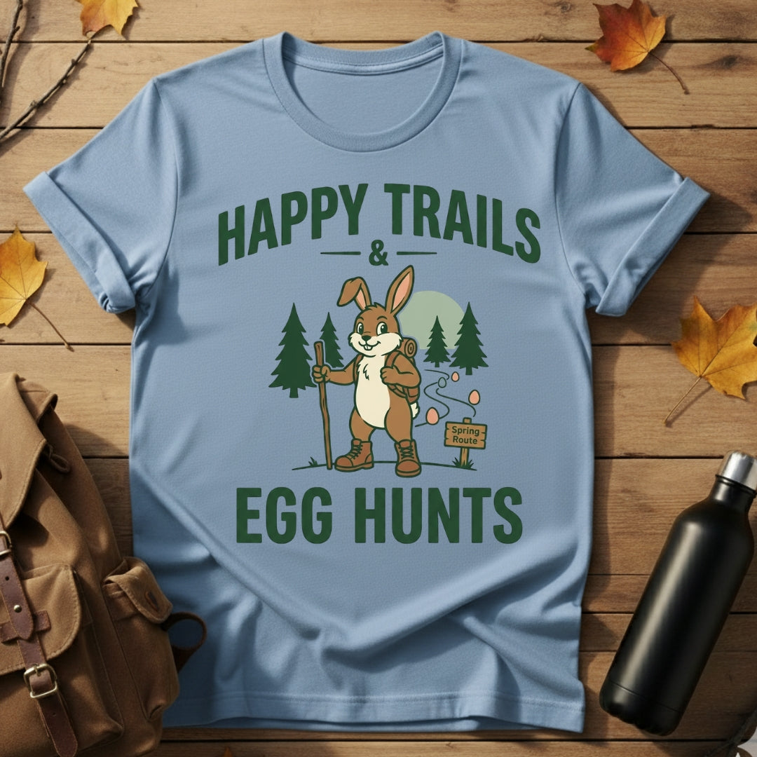 Happy Trails & Egg Hunts T-Shirt