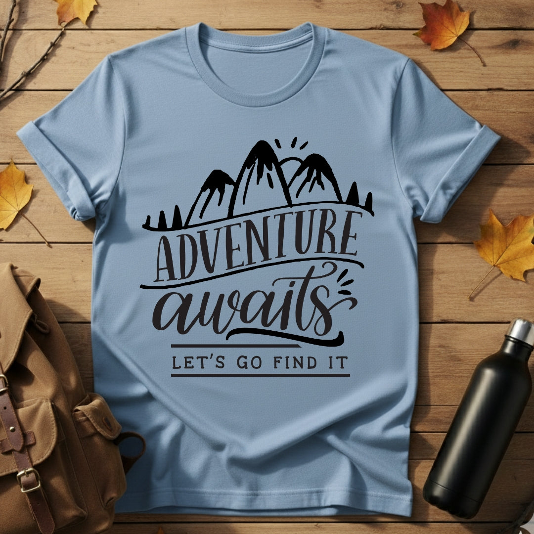 Adventure Awaits, Let's Go Find it - T-Shirt