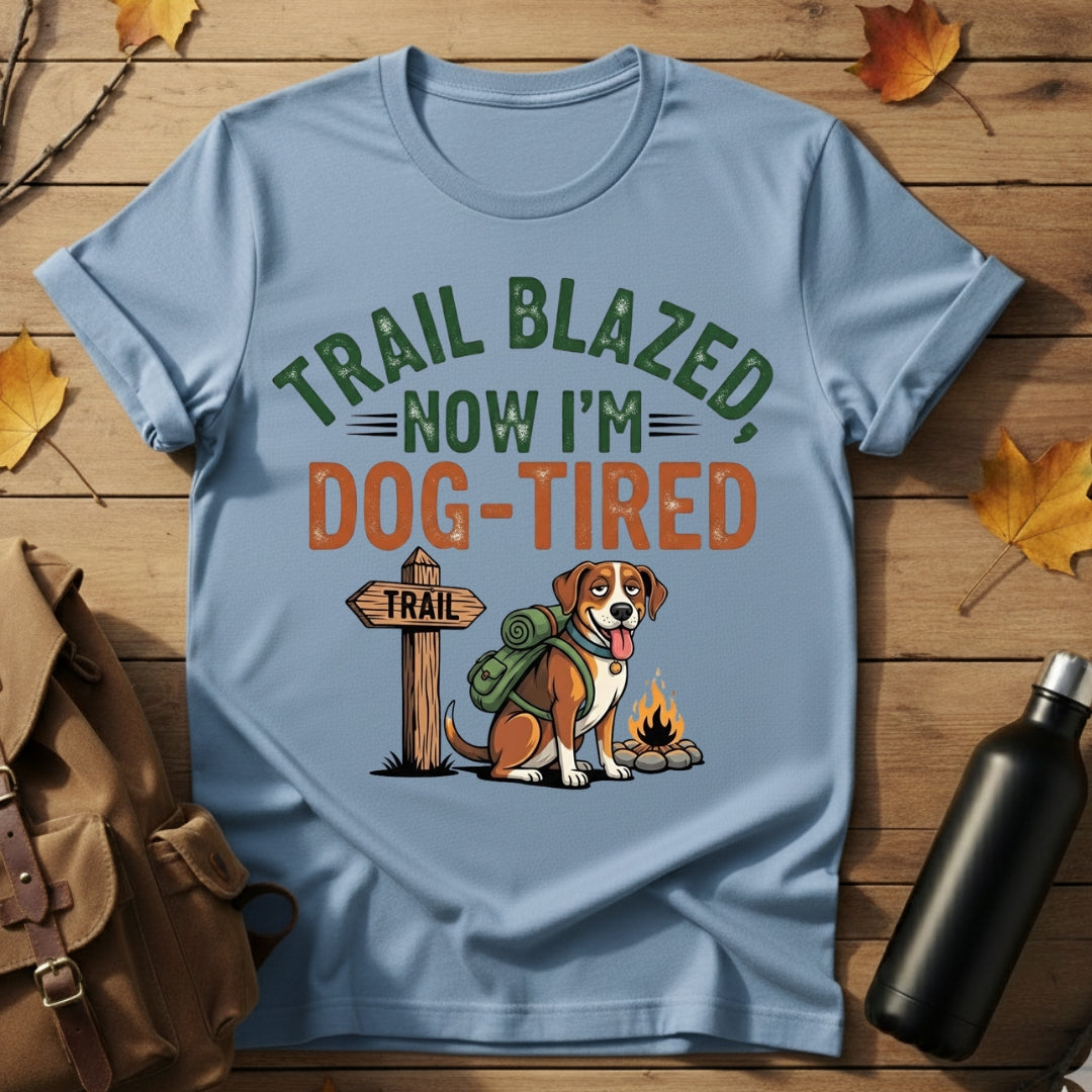 Trail Blazed, Dog Tired T-Shirt