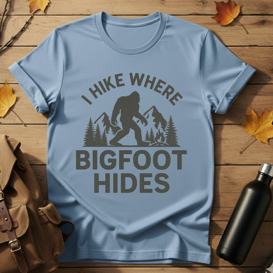 Hike Where Bigfoot Hides T-Shirt