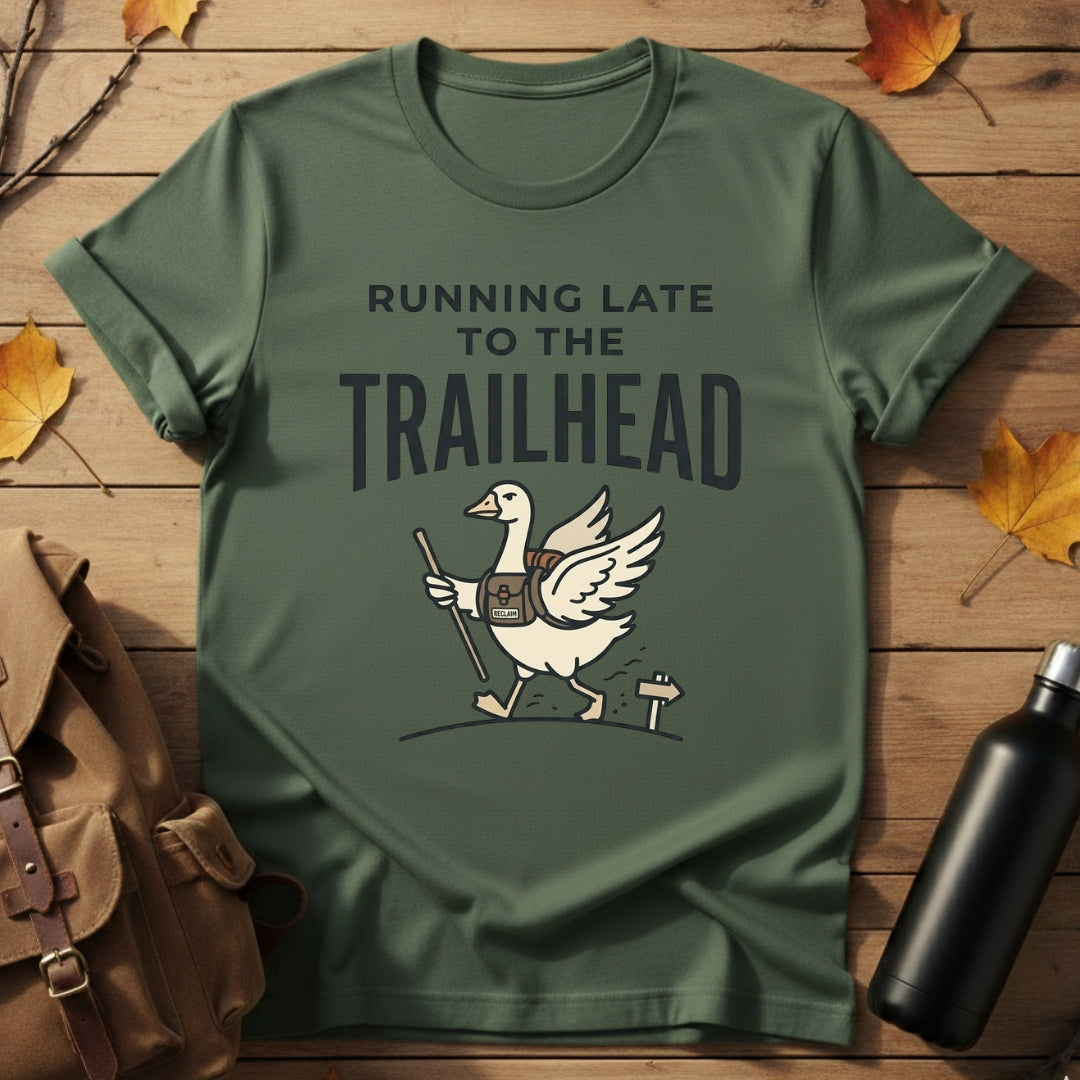 Running Late To Trailhead T-Shirt