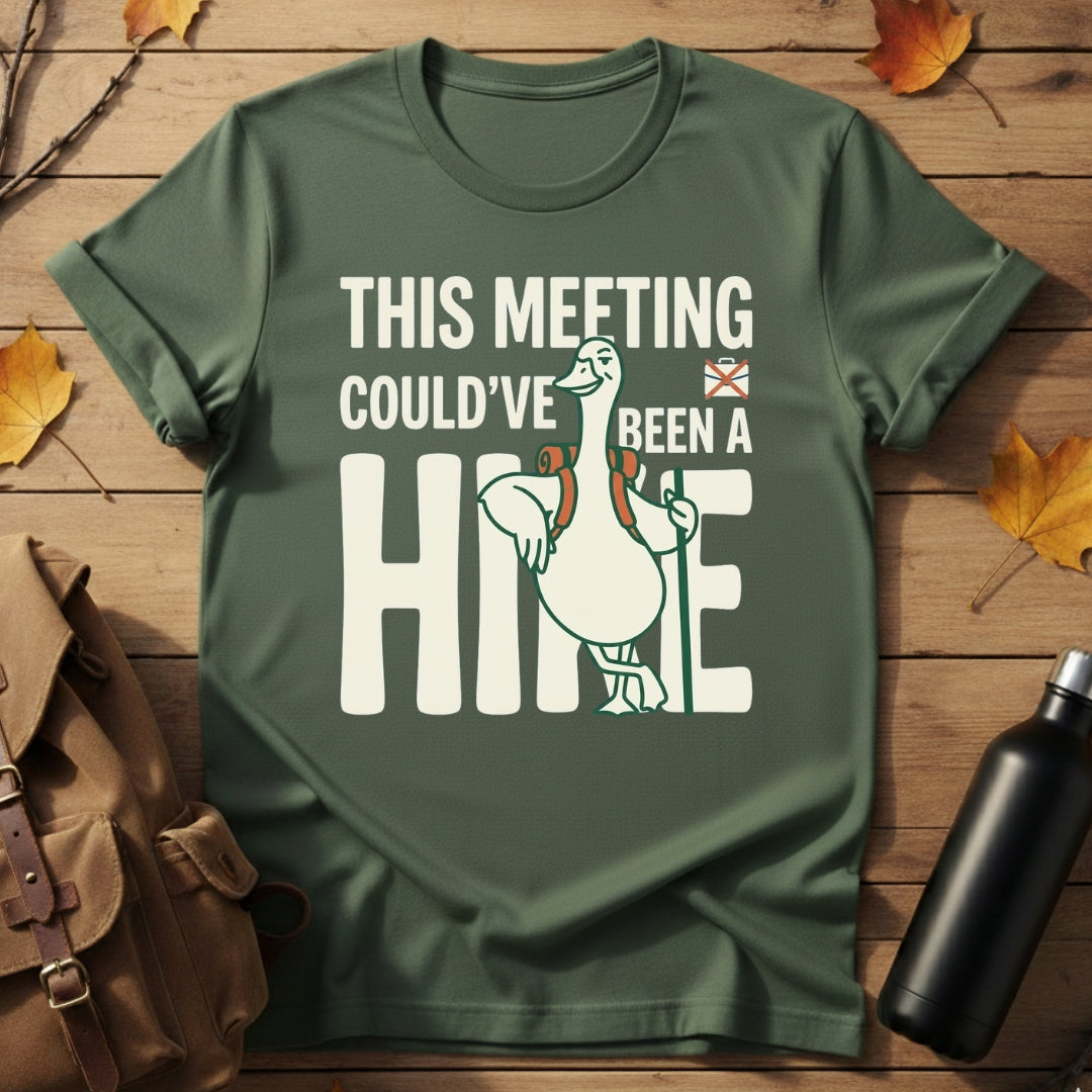 Meeting Could've Been A Hike T-Shirt