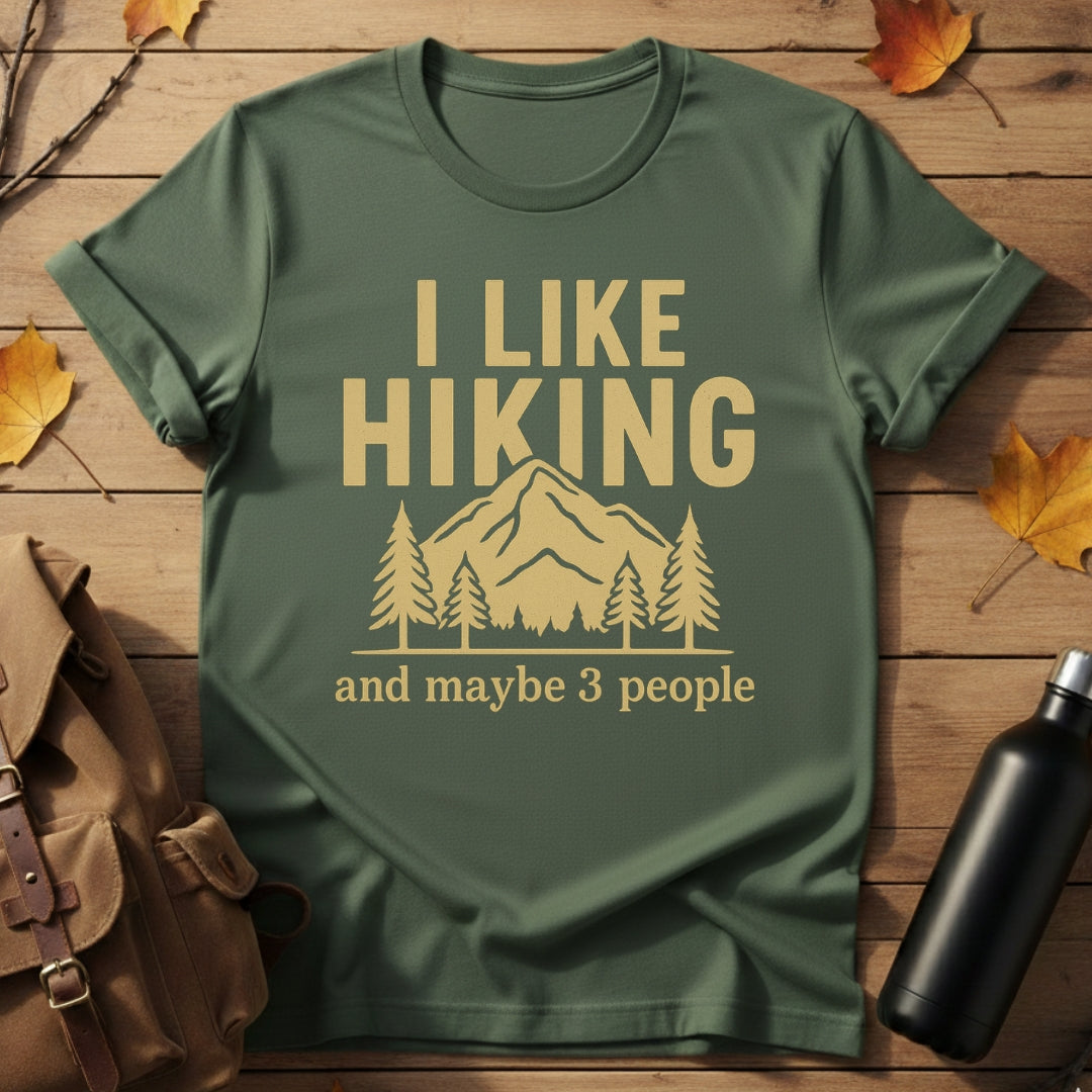 I Like Hiking & Maybe 3 People T-Shirt