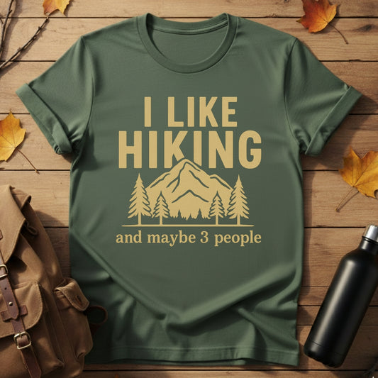 I Like Hiking & Maybe 3 People T-Shirt