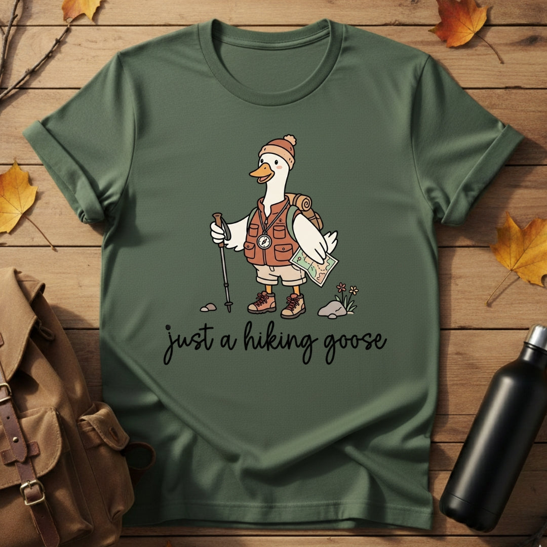 Just A Hiking Goose T-Shirt