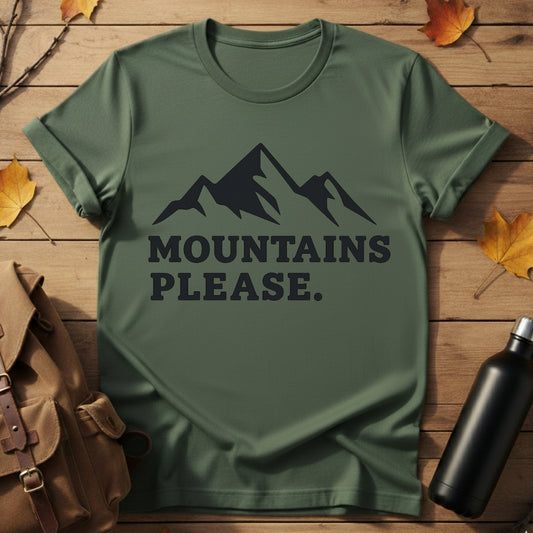 Mountains Please T-Shirt