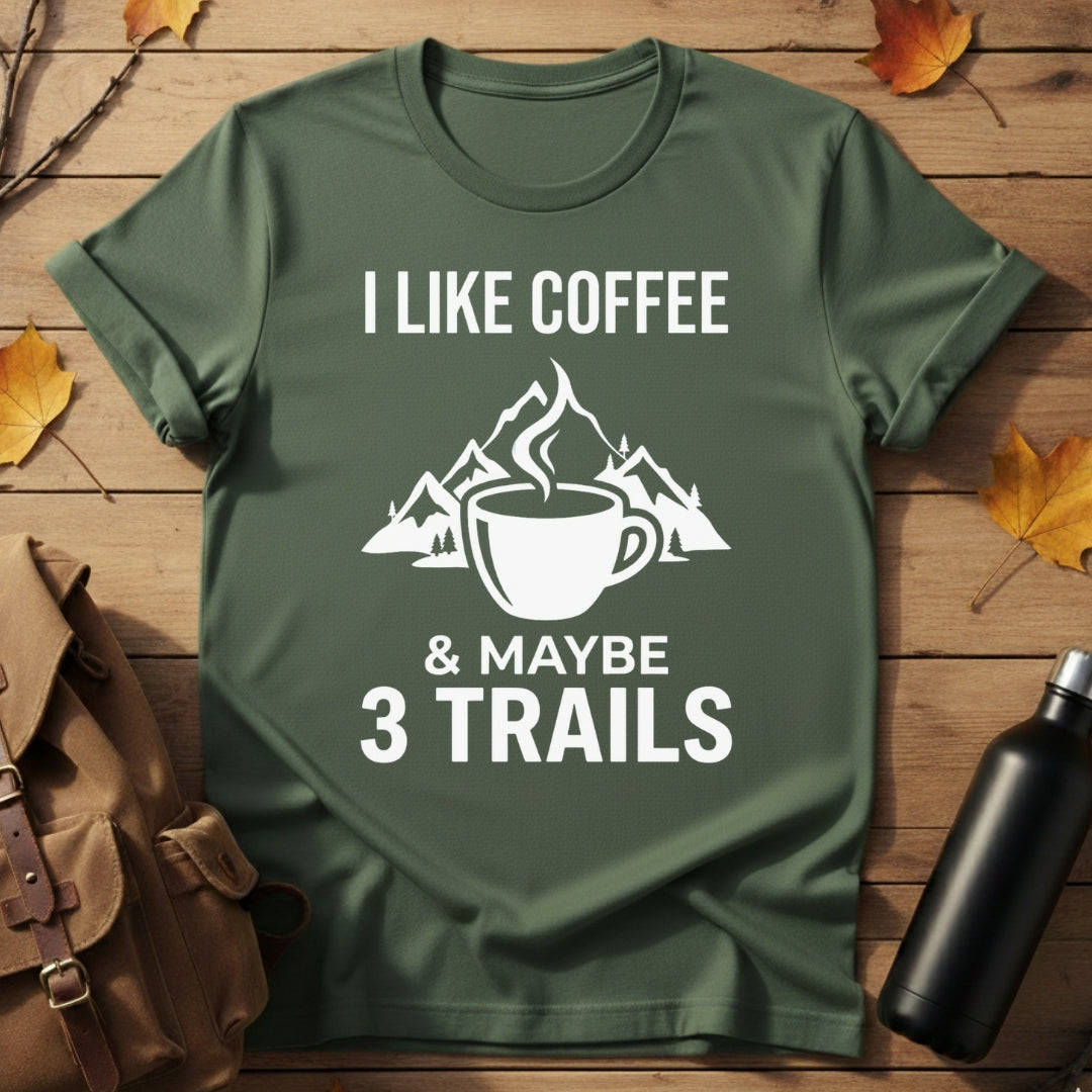 Coffee & Maybe 3 Trails T-Shirt