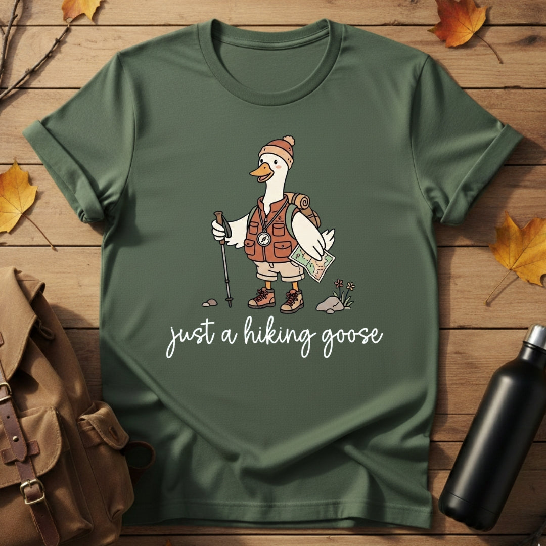 Just A Hiking Goose T-Shirt
