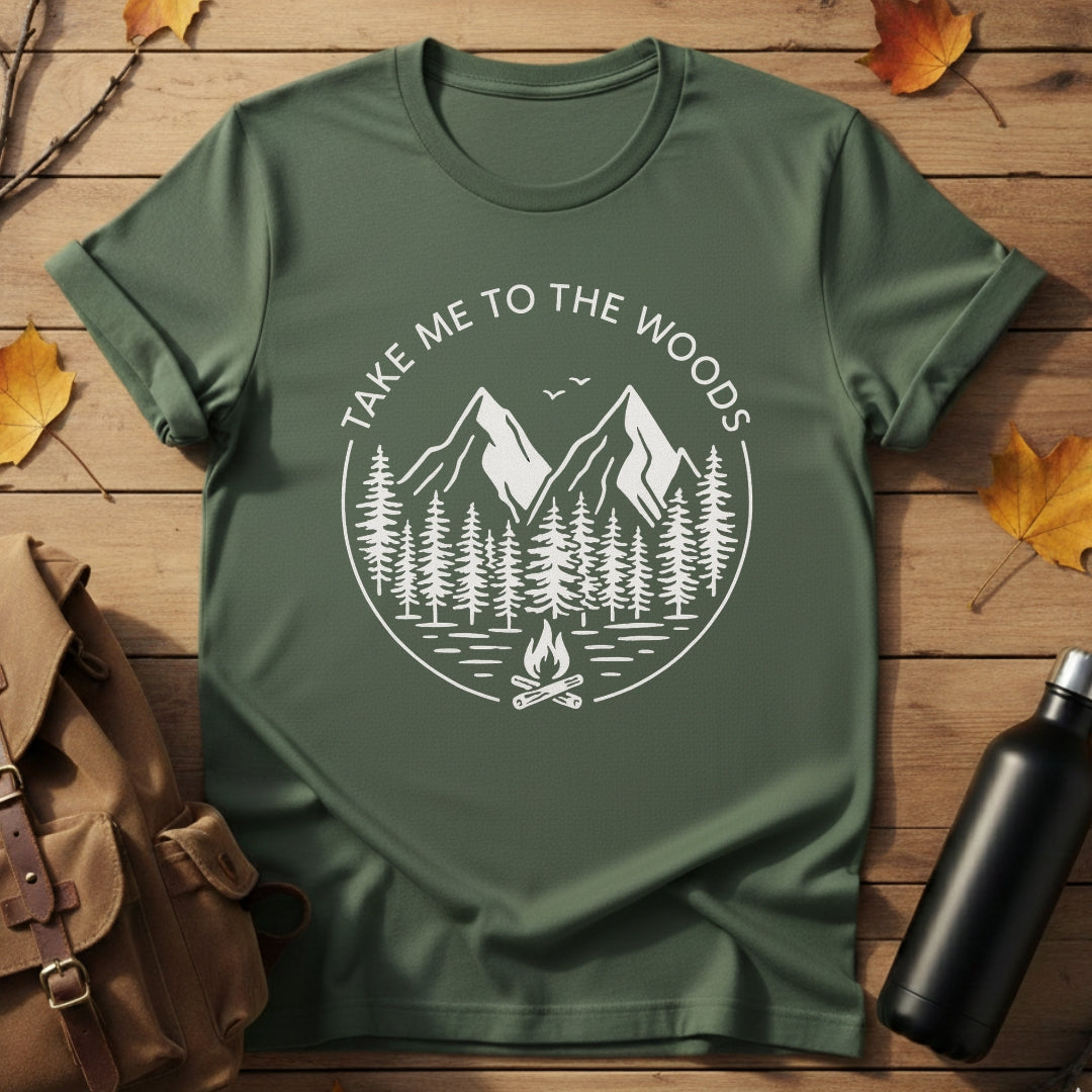 Take Me To The Woods T-Shirt