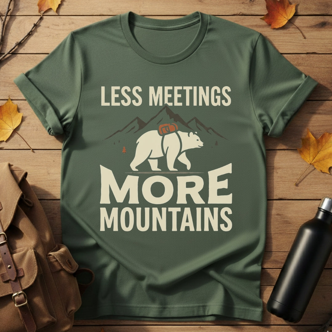 Less Meetings More Mountains T-Shirt