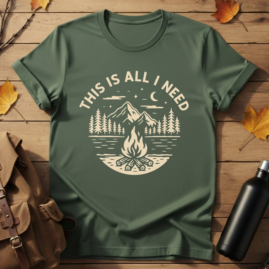 This Is All I Need T-Shirt