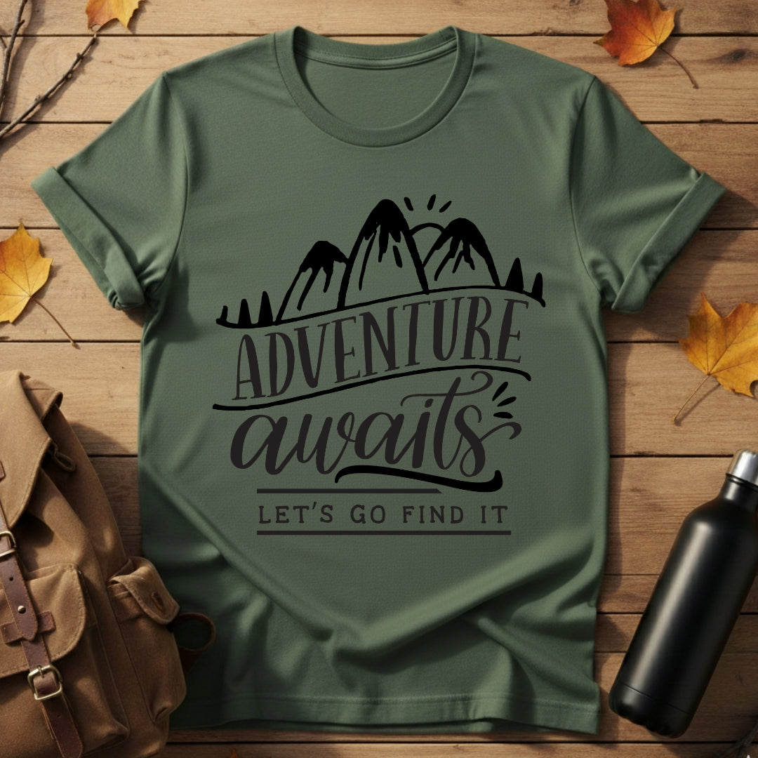 Adventure Awaits, Let's Go Find it - T-Shirt