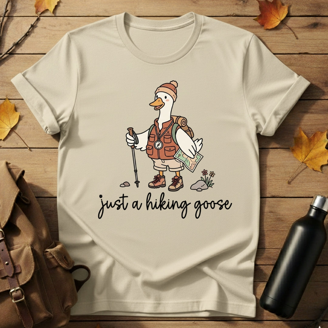 Just A Hiking Goose T-Shirt