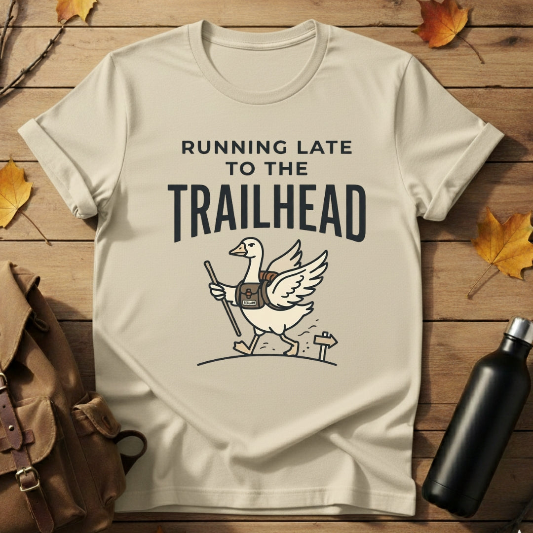 Running Late To Trailhead T-Shirt