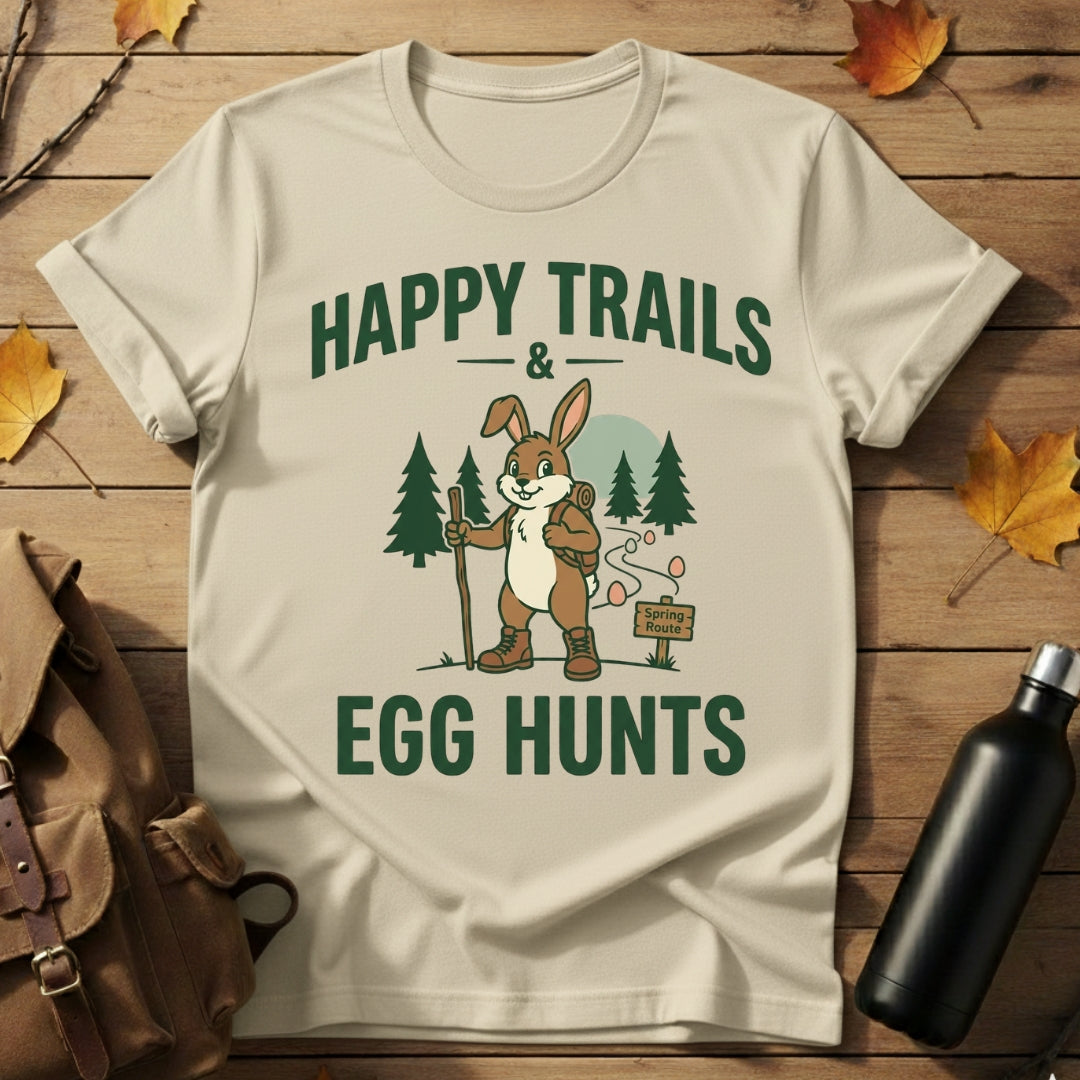 Happy Trails & Egg Hunts T-Shirt
