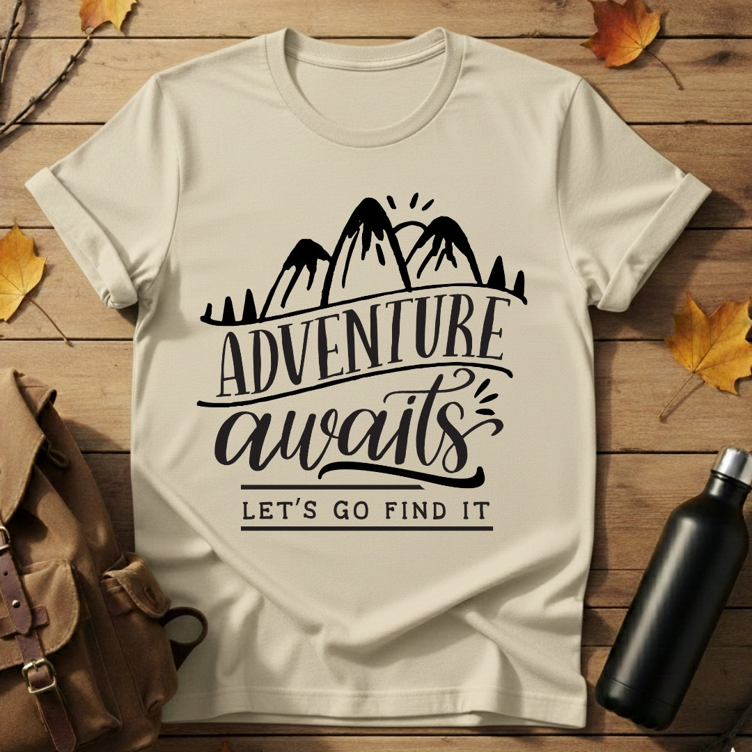 Adventure Awaits, Let's Go Find it - T-Shirt