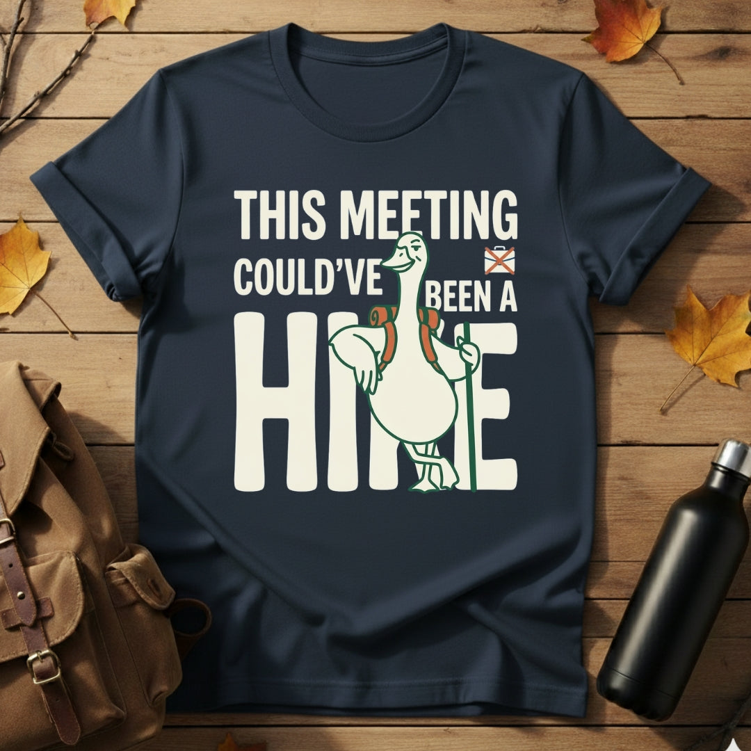 Meeting Could've Been A Hike T-Shirt